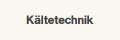 Kältetechnik